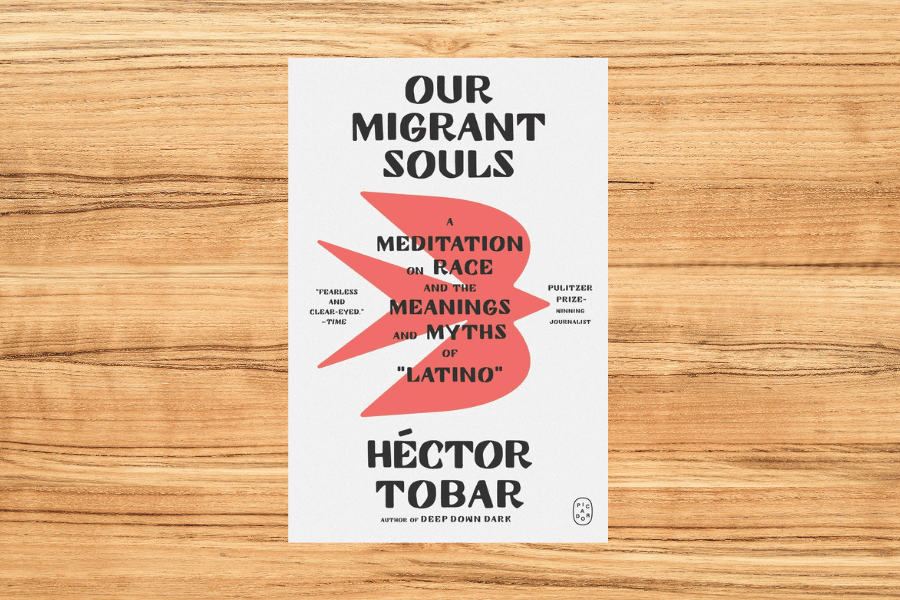 Book cover of "Our Migrant Souls: A Meditation on Race and the Meanings and Myths of “Latino” by Héctor Tobar, points to adult book list.